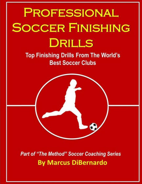 Professional Soccer Finishing Drills: Top Finishing Drills From The World's Best Soccer Clubs