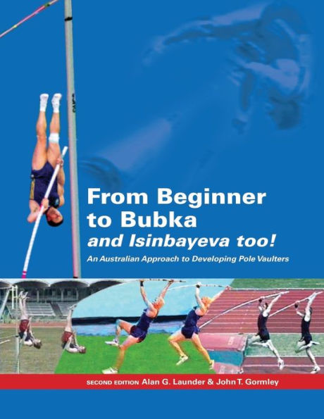 From Beginner to Bubka: An Australian Approach to Developing Pole Vaulters