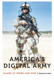 Title: America's Digital Army: Games at Work and War, Author: Robertson Allen