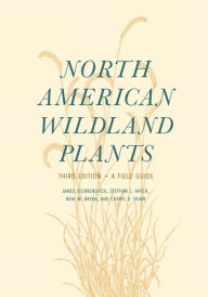 Title: North American Wildland Plants: A Field Guide, Author: James Stubbendieck