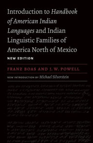 Title: Introduction to Handbook of American Indian Languages and Indian Linguistic Families of America North of Mexico, Author: Franz Boas