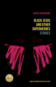 Title: Black Jesus and Other Superheroes, Author: Venita Blackburn