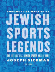 Top ebook free download Jewish Sports Legends: The International Jewish Sports Hall of Fame 9781496201881 DJVU FB2 (English literature) by Joseph Siegman