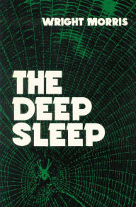 Title: The Deep Sleep, Author: Wright Morris