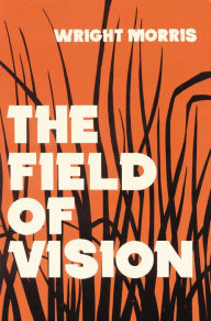 Title: The Field of Vision, Author: Wright Morris