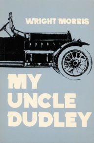 Title: My Uncle Dudley, Author: Wright Morris