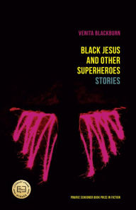 Title: Black Jesus and Other Superheroes, Author: Venita Blackburn