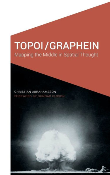 Topoi/Graphein: Mapping the Middle in Spatial Thought