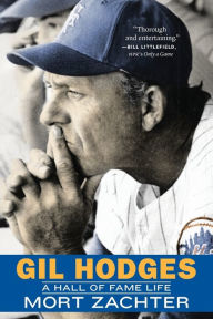 Title: Gil Hodges: A Hall of Fame Life, Author: Mort Zachter