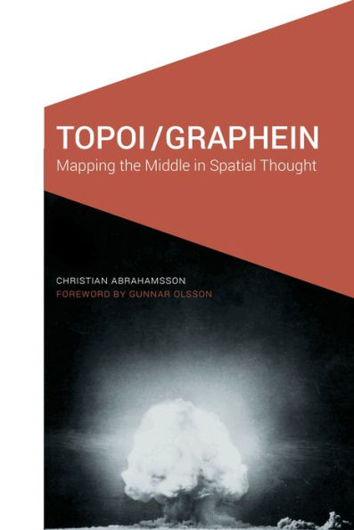 Topoi/Graphein: Mapping the Middle in Spatial Thought