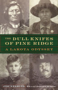 Title: The Dull Knifes of Pine Ridge: A Lakota Odyssey, Author: Joe Starita