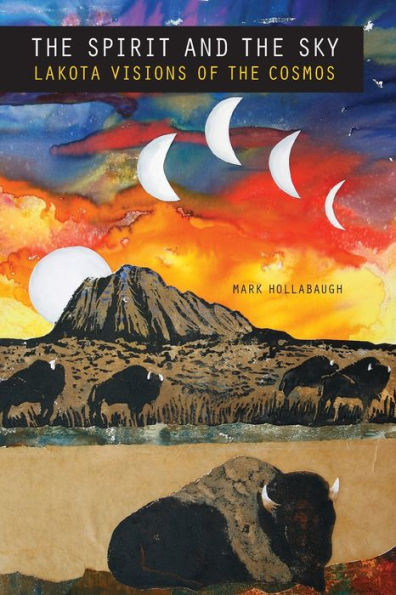 the Spirit and Sky: Lakota Visions of Cosmos