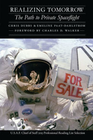 Title: Realizing Tomorrow: The Path to Private Spaceflight, Author: Chris Dubbs