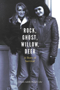 Title: Rock, Ghost, Willow, Deer: A Story of Survival, Author: Allison Adelle Hedge Coke