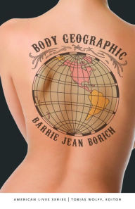 Title: Body Geographic, Author: Barrie Jean Borich