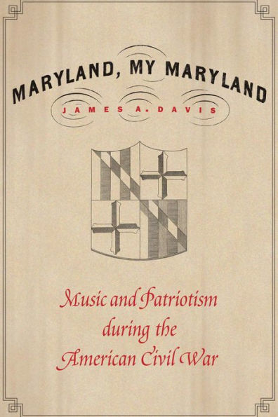 Maryland, My Maryland: Music and Patriotism during the American Civil War