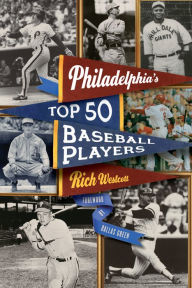 Title: Philadelphia's Top Fifty Baseball Players, Author: Rich Westcott