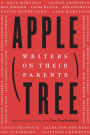 Apple, Tree: Writers on Their Parents