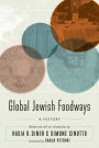 Global Jewish Foodways: A History
