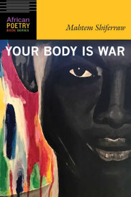 Title: Your Body Is War, Author: Mahtem Shiferraw