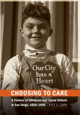 Choosing To Care A Century Of Childcare And Social Reform In San