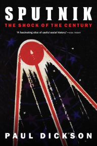 Title: Sputnik: The Shock of the Century, Author: Paul Dickson