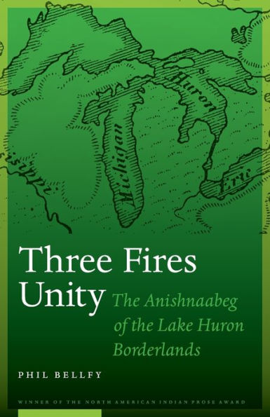 Three Fires Unity: The Anishnaabeg of the Lake Huron Borderlands