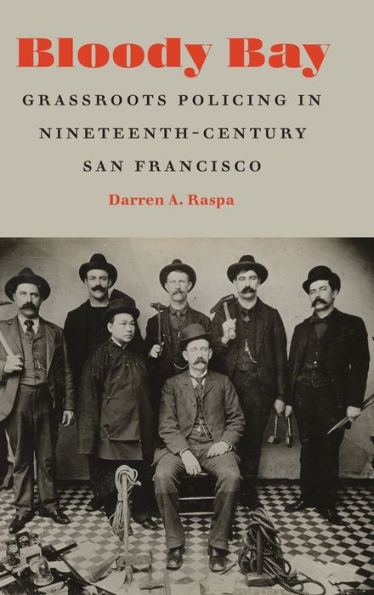 Bloody Bay: Grassroots Policing Nineteenth-Century San Francisco