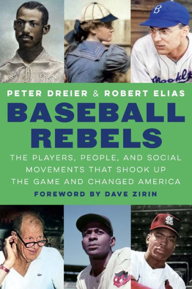 Baseball Rebels: the Players, People, and Social Movements That Shook Up Game Changed America