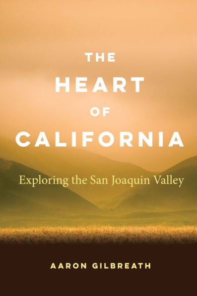 the Heart of California: Exploring San Joaquin Valley