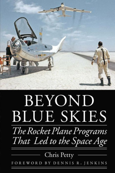 Beyond Blue Skies: the Rocket Plane Programs That Led to Space Age