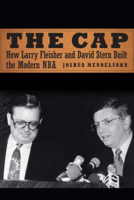 Free download books in greek The Cap: How Larry Fleisher and David Stern Built the Modern NBA (English Edition) 9781496218780 ePub