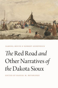 Title: The Red Road and Other Narratives of the Dakota Sioux, Author: Samuel Mniyo