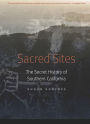 Sacred Sites: The Secret History of Southern California