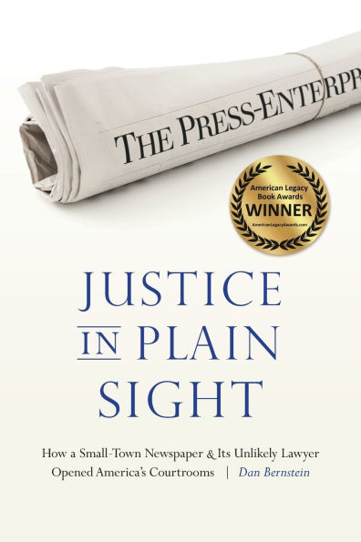 Justice Plain Sight: How a Small-Town Newspaper and Its Unlikely Lawyer Opened America's Courtrooms