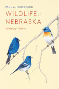 Free ebooks download english literature Wildlife of Nebraska: A Natural History by Paul A. Johnsgard