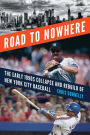 Road to Nowhere: The Early 1990s Collapse and Rebuild of New York City Baseball