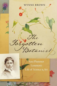 Free english books for downloading The Forgotten Botanist: Sara Plummer Lemmon's Life of Science and Art in English by 