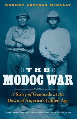 the Modoc War: A Story of Genocide at Dawn America's Gilded Age