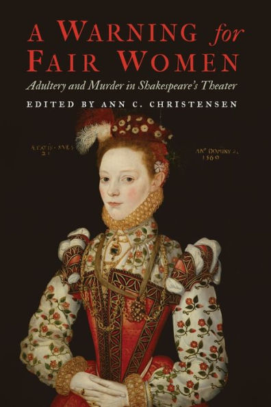 A Warning for Fair Women: Adultery and Murder Shakespeare's Theater