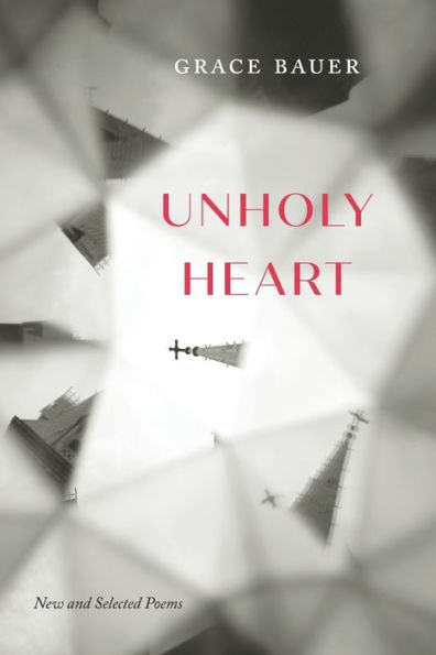 Unholy Heart: New and Selected Poems