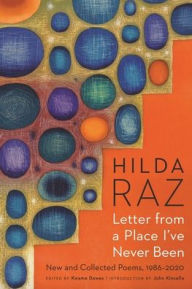 Title: Letter from a Place I've Never Been: New and Collected Poems, 1986-2020, Author: Hilda Raz