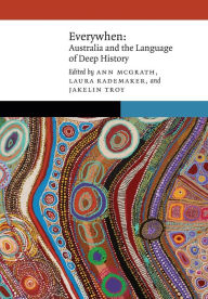 Title: Everywhen: Australia and the Language of Deep History, Author: Ann McGrath