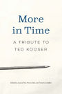 More in Time: A Tribute to Ted Kooser