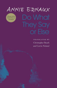 Free download of e-books Do What They Say or Else in English 9781496228000 by Annie Ernaux, Christopher Beach, Carrie Noland, Annie Ernaux, Christopher Beach, Carrie Noland MOBI PDB iBook