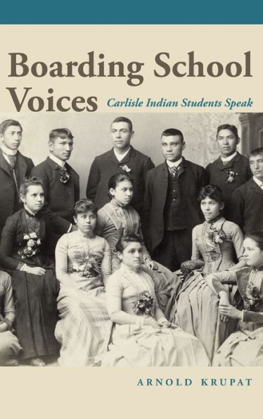 Boarding School Voices: Carlisle Indian Students Speak