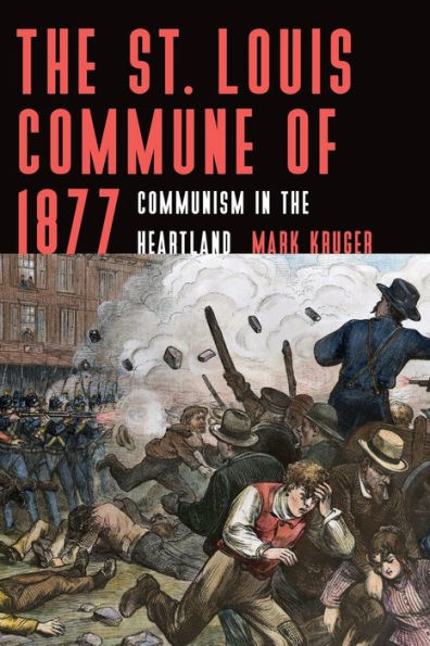 the St. Louis Commune of 1877: Communism Heartland