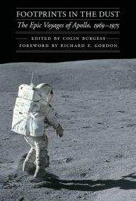 Title: Footprints in the Dust: The Epic Voyages of Apollo, 1969-1975, Author: Colin Burgess