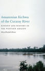 Amazonian Kichwa of the Curaray River: Kinship and History in the Western Amazon