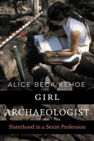Google books downloader ipad Girl Archaeologist: Sisterhood in a Sexist Profession 9781496229366 iBook CHM